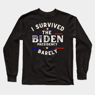 I Survived The Biden Presidency Funny Anti Joe Biden Tee Long Sleeve T-Shirt